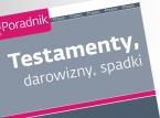 Testamenty, darowizny, spadki